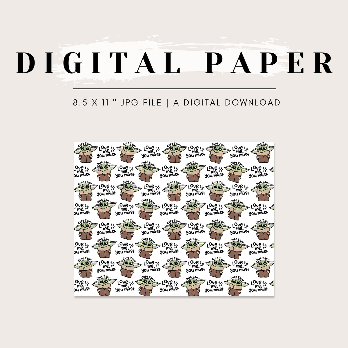 Digital Paper - Baby Yoda SW "Cute I am, Love Me You Must" (2 Styles)