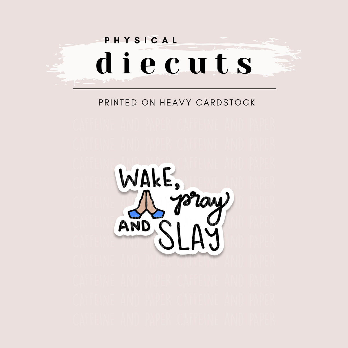 Diecut - Wake Pray Slay
