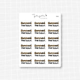 Survived the Hour Stickers