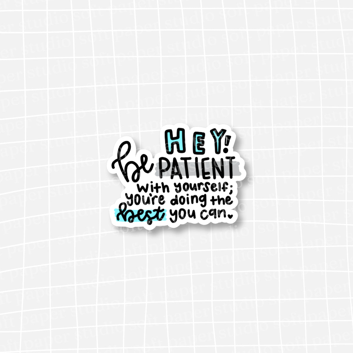 Waterproof VINYL DIECUT STICKER - Be Patient