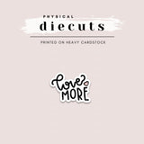 Diecut - Love More