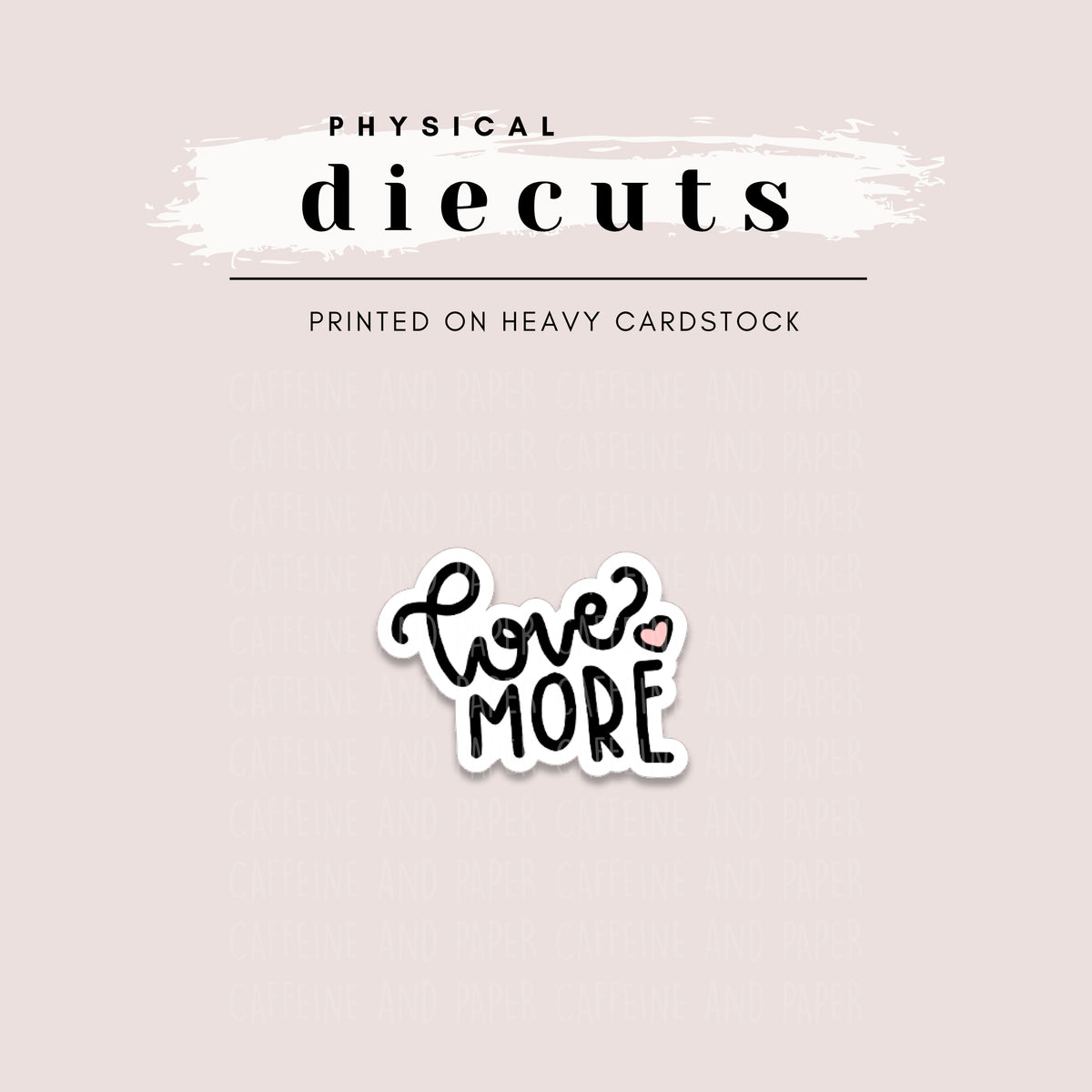 Diecut - Love More